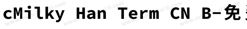 cMilky Han Term CN B字体转换